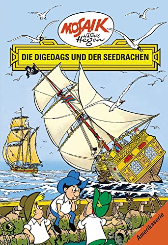 Mosaik von Hannes Hegen: Die Digedags und der Seedrachen, Bd. 14 (Mosaik von Hannes Hegen - Amerika-Serie) von Tessloff